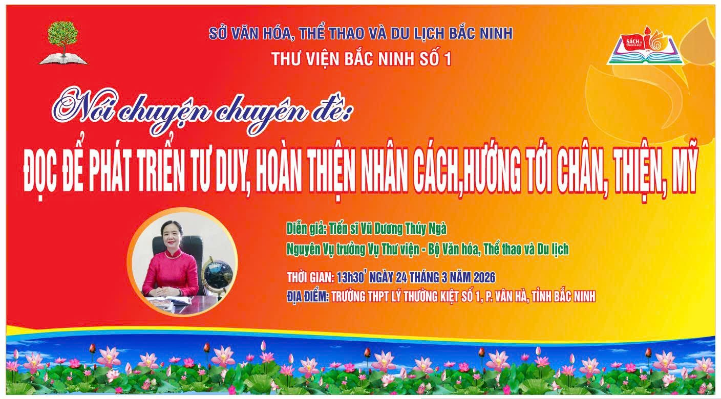 ĐỌC SÁCH ĐỂ PHÁT TRIỂN TƯ DUY, HOÀN THIỆN NHÂN CÁCH, HƯỚNG TỚI CHÂN – THIỆN – MỸ